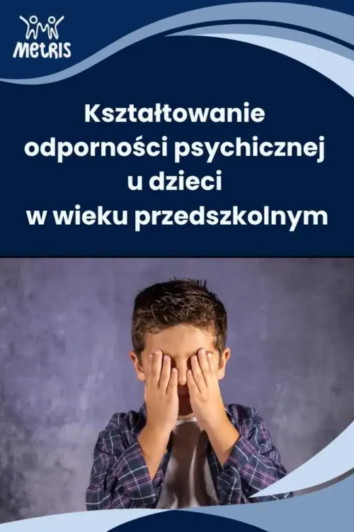 Kształtowanie odporności psychicznej u dzieci w wieku przedszkolnym
